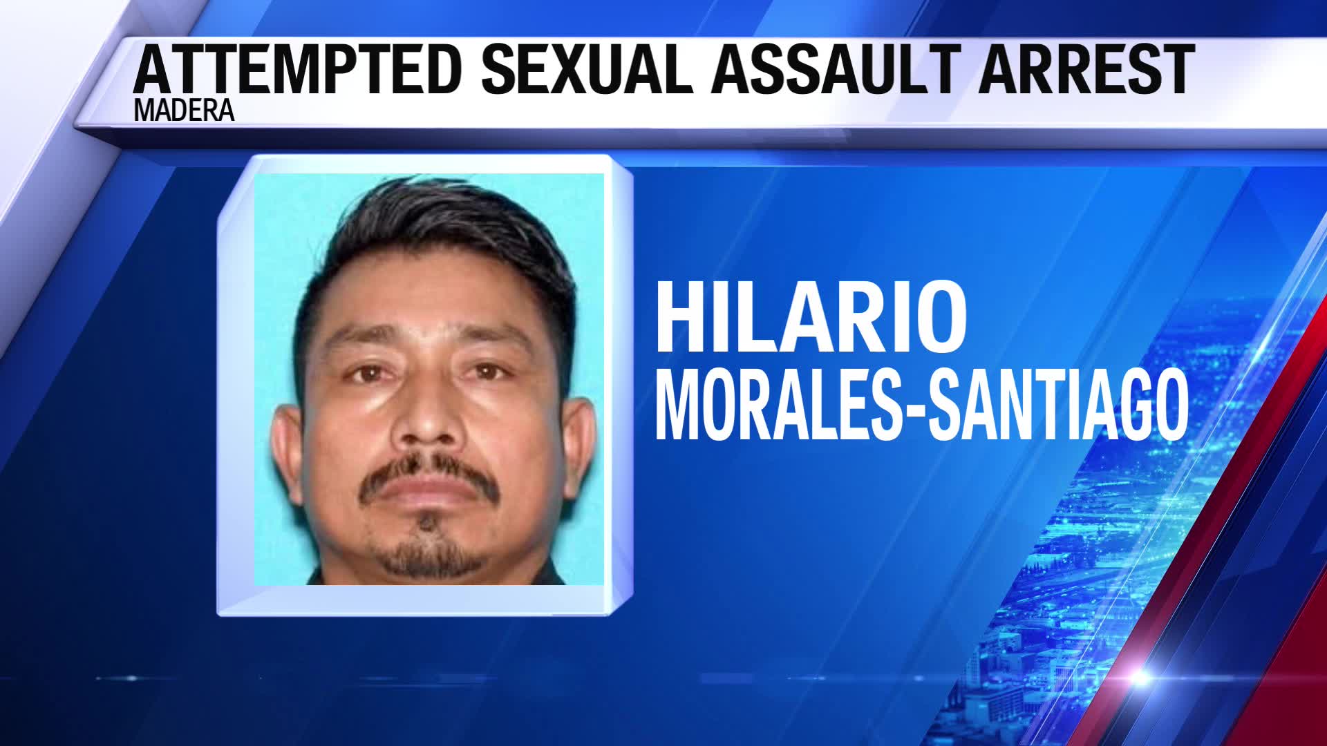 Madera man arrested after minor wakes to attempted sexual assault ...