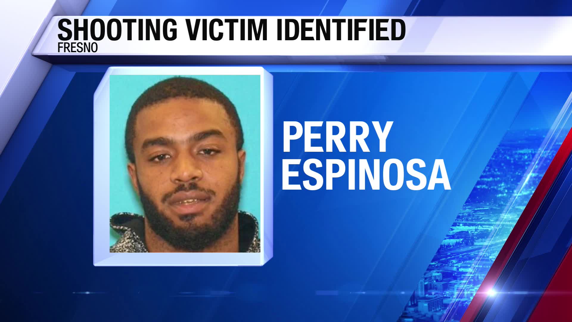 IDENTIFIED: 38-year-old killed in Fresno shooting – CBS47 and KSEE24 ...